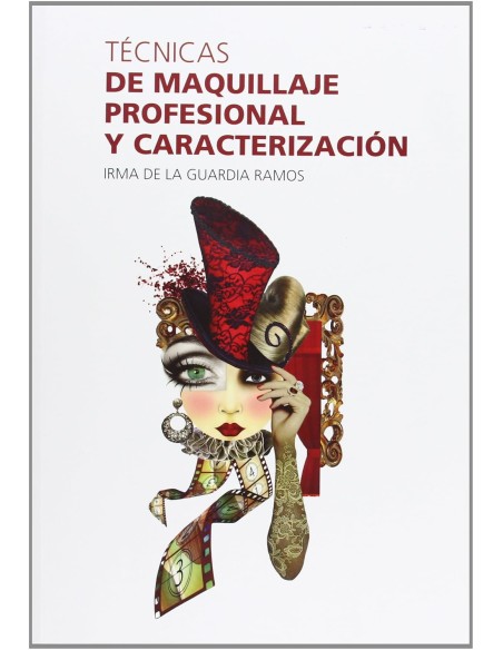 Libro: Técnicas de maquillaje profesional y Caracterización - Irma de la Guardia
